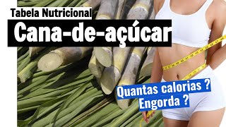 Quantas calorias tem canadeaçúcar Será que engorda Veja a tabela nutricional [upl. by Tench33]