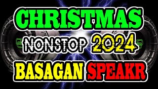 CHRISTMAS SONG REMIX 2024 NONSTOP BASAGAN SPEAKER [upl. by Alakam934]