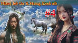 Nkauj Iab Oo amp Nraug Huab Sib 4  Dab Neeg Sib Hlub  Love story 31082024 [upl. by Nilrev]