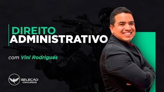 Direito Administrativo  Oficial da PMERJ  09 de julho  Vini Rodrigues [upl. by Yllod]