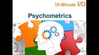 10Minute IO  Psychometrics [upl. by Abrahan740]