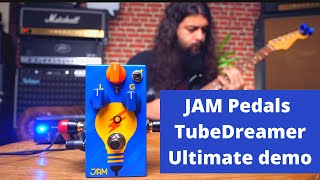 JAM Pedals TubeDreamer  Ultimate Pedal Demo [upl. by Beghtol33]