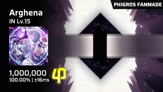 【Phigros Fanmade x Arcaea】 Arghena IN Lv15  All Perfect [upl. by Davin651]