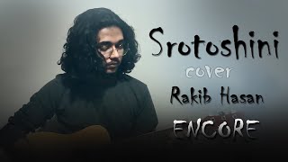 Srotoshini  Encore  cover  Rakib Hasan [upl. by Noitna]