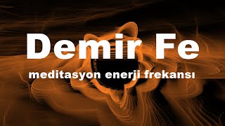 Demir Fe  Binaural  Isochronic  Enerji Frekansı [upl. by Amando]