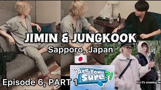 ✈️ “ARE YOU SURE” JIMIN amp JUNGKOOK in Sapporo Japan🇯🇵❄️⛄️ Episode 6  PART 1 [upl. by Timmons]