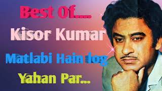 Matlabi Hain Log Yahan Par  Kisor Kumar  Ful Mp3 Song Hit [upl. by Jule]