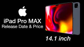 iPad Pro Max Release Date and Price – 14 inch iPad Pro MAX [upl. by Alegre]