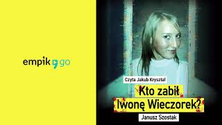 Kto zabił Iwonę Wieczorek Janusz Szostak Audiobook PL [upl. by Borreri]