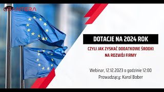 WEBINAR Dotacje na 2024 rok czyli jak zyskać dodatkowe środki na rozwój firmy [upl. by Gladstone]