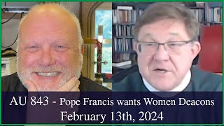 Anglican Unscripted 843  Pope Francis wants Women Deacons [upl. by Etiuqal569]