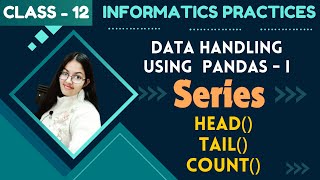 head tail and count  Data Handling using Pandas  CBSE Class 12 Informatics Practices 065 [upl. by Anen]