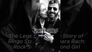 The Legendary Love Story of Ringo Starr and Barbara Bach  the beatles  bond girl love story [upl. by Naomi912]