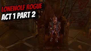 Live LONEWOLF Rogue Playthrough Act 1 Part 2  Baldurs Gate 3 [upl. by Leuamme]