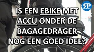 IS EEN EBIKE MET ACCU ONDER DE BAGAGEDRAGER NOG EEN GOED IDEE [upl. by Madella]