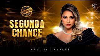 Marília Tavares  Segunda Chance  Maturidade Deluxe [upl. by Nnylsor890]