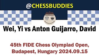 45th FIDE Chess Olympiad Open 2024 🔴 Wei Yi vs Anton Guijarro David  Budapest Hungary 2024 [upl. by Nikal]