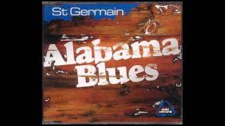 St Germain  Alabama Blues Jay Todd Mash Up [upl. by Kaia]