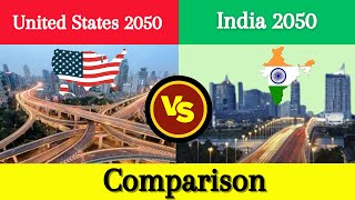 United States 2050 VS India 2050  India 2050 Vs United States 2050  Comparison  Dynamic Data [upl. by Lilllie353]