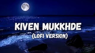 Kiven Mukkhde Lofi Version  Madhur Sharma  Nusrat Fateh Ali Khan  Error Vibes [upl. by Aliuqat]