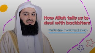 How Allah tells us to deal with backbiters Mufti Menk [upl. by Ibbed453]