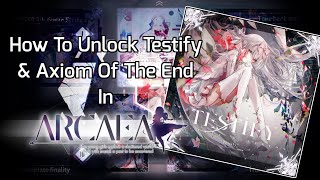 【Arcaea】 How to Unlock Testify amp Axiom of the End from Final Verdict  Arcaea 40 Spoiler Free [upl. by Nnyleuqaj]