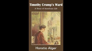 Timothy Crumps Wardby Horatio Alger Jr  Audiobook [upl. by Emirac]