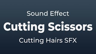 Cutting Hairs with Scissors Sound Effect  SFX Free for NonProfit Projects [upl. by Adnamal]