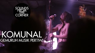 Komunal  Gemuruh Musik Pertiwi  Sounds From The Corner Live 41 [upl. by Nenad]