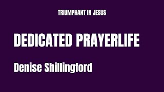 Dedicated Prayerlife Denise Shillingford [upl. by Banerjee]