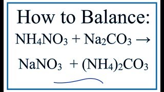 How to Balance NH4NO3  Na2CO3  NaNO3  NH42CO3 [upl. by Benildis]