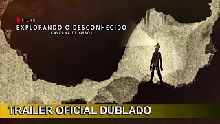 Explorando o Desconhecido Caverna de Ossos 2023 Trailer Oficial Dublado [upl. by Naitsabas]