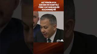 Ali Yerlikaya 238 bin 55 Suriyeli Türk vatandaşlığı kazanmıştır Shorts [upl. by Aenitsirhc813]