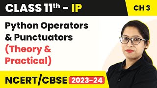 Class 11 Informatics Practices Chapter 3Operators amp Punctuators Brief Overview of PythonCode 065 [upl. by Maleeny]