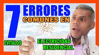 7 ERRORES de ELECTRICIDAD Domiciliaria que debes Evitar [upl. by Tocci]