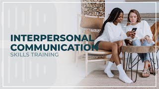 Interpersonal Communication Skills Training [upl. by Aicittel968]