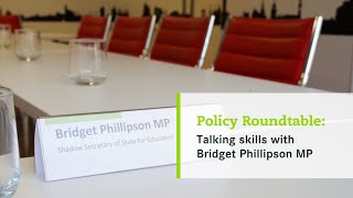 Skills Policy Roundtable with Bridget Phillipson MP [upl. by Eeliram570]