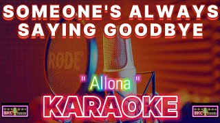 Someones Always Saying Goodbye  Allona  Karaoke VersionCover 💃🕺Kantang BKC [upl. by Arretahs903]