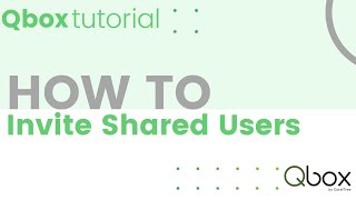 Qbox Tips amp Tricks  Invite Shared Users [upl. by Aissatsana]