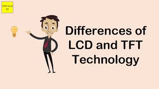 Differences of LCD and TFT Technology [upl. by Hanimay]