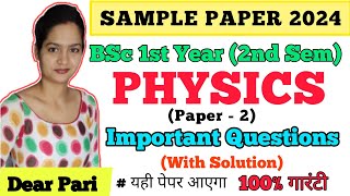 BSc 1st Year 2nd Semester Physics paper 2 Important Ques 2024  Sample Paper Solution DearPari [upl. by Anniroc]