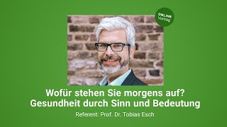 Wofür stehen Sie morgens auf – Gesundheit durch Sinn und Bedeutung [upl. by Lleinnad]