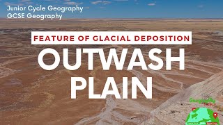 Formation of an Outwash Plain  GLACIATION  JUNIOR CYCLE GEOGRAPHY [upl. by Templia899]