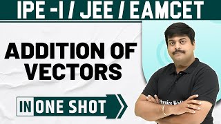 ADDITION OF VECTORS  One Shot  Mathematics  Class 11  JEE  EAMCET [upl. by Eenaej]