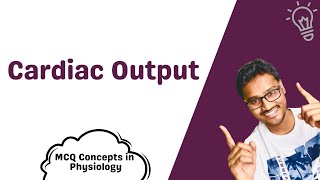 Cardiac output and it’s regulation  MCQ concepts [upl. by Ahseka]