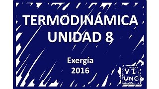 TERMODINÁMICA  UNIDAD 8 EXERGÍA 79  2016 [upl. by Nottarts]