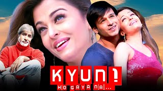 Kyon… Ho Gaya Naa 2004 Superhit Hindi Movie  Vivek Oberoi Aishwarya Rai Amitabh B  Aao Naa [upl. by Stepha747]