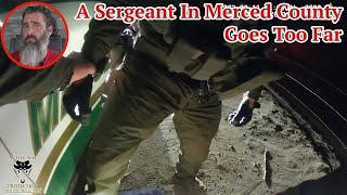 A Sergeant In Merced County Goes Too Far [upl. by Leirea]