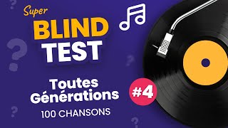 BLIND TEST Toutes Générations 4  100 Chansons [upl. by Havens]