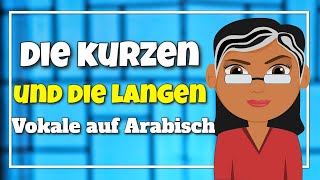 Die langen und die kurzen Vokale auf Arabisch [upl. by Adle771]